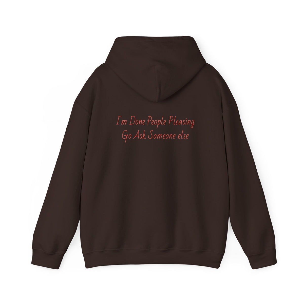 Statement Hoodie — "I'm Done People Pleasing, Go Ask Someone Else" Relaxed Pullover