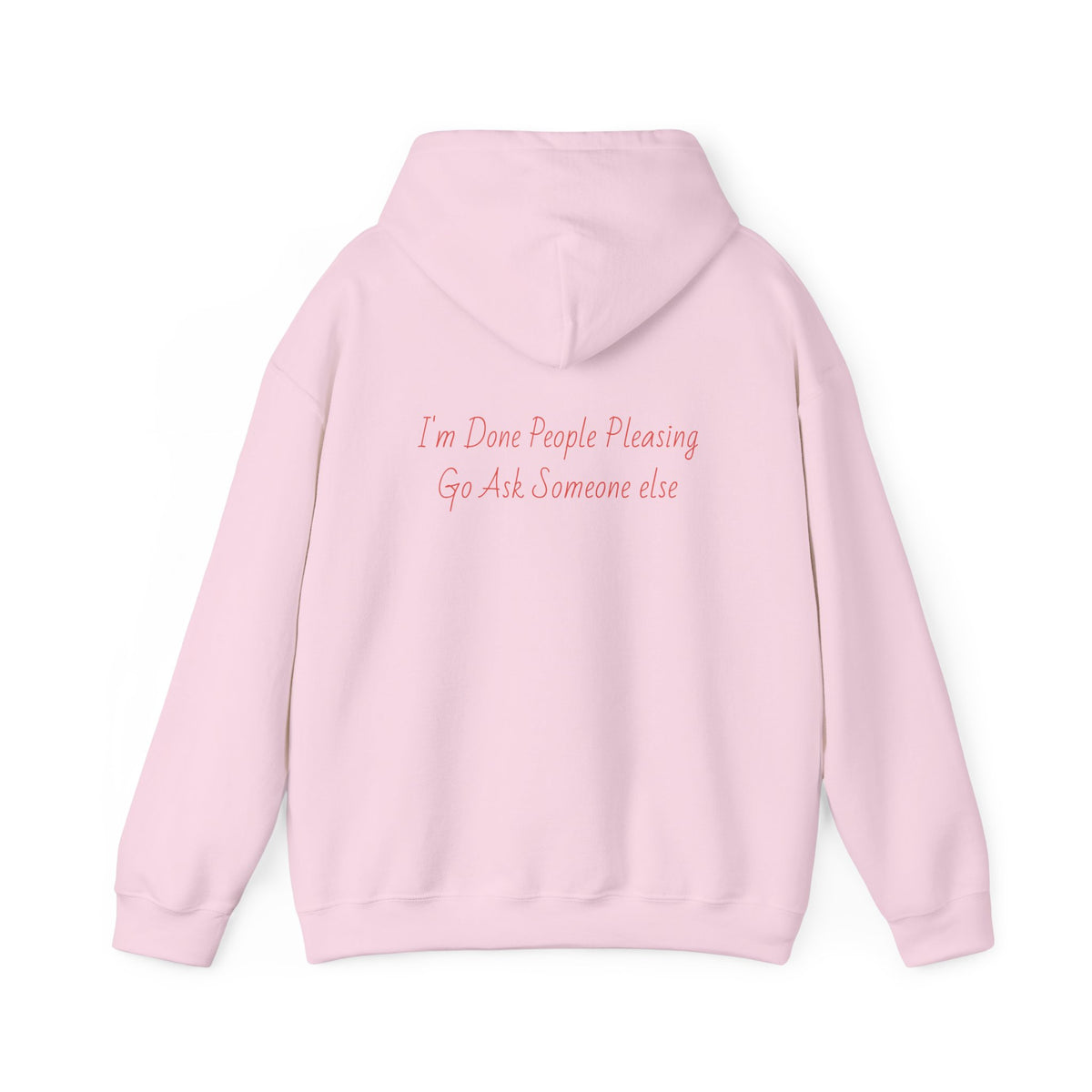 Statement Hoodie — "I'm Done People Pleasing, Go Ask Someone Else" Relaxed Pullover