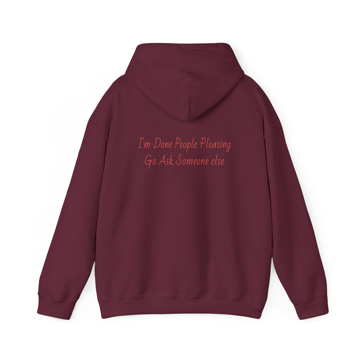 Statement Hoodie — "I'm Done People Pleasing, Go Ask Someone Else" Relaxed Pullover