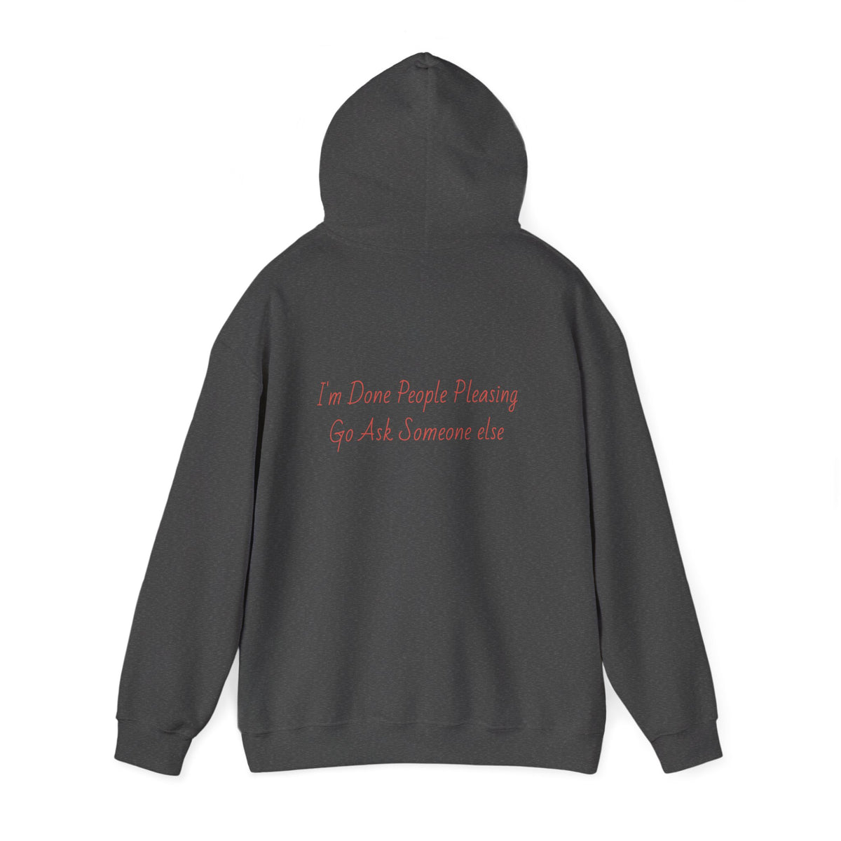 Statement Hoodie — "I'm Done People Pleasing, Go Ask Someone Else" Relaxed Pullover