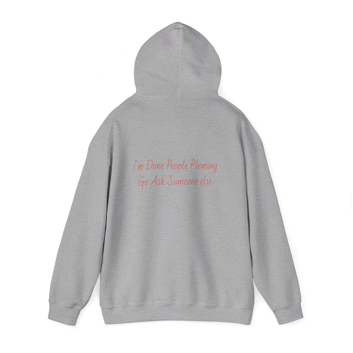 Statement Hoodie — "I'm Done People Pleasing, Go Ask Someone Else" Relaxed Pullover