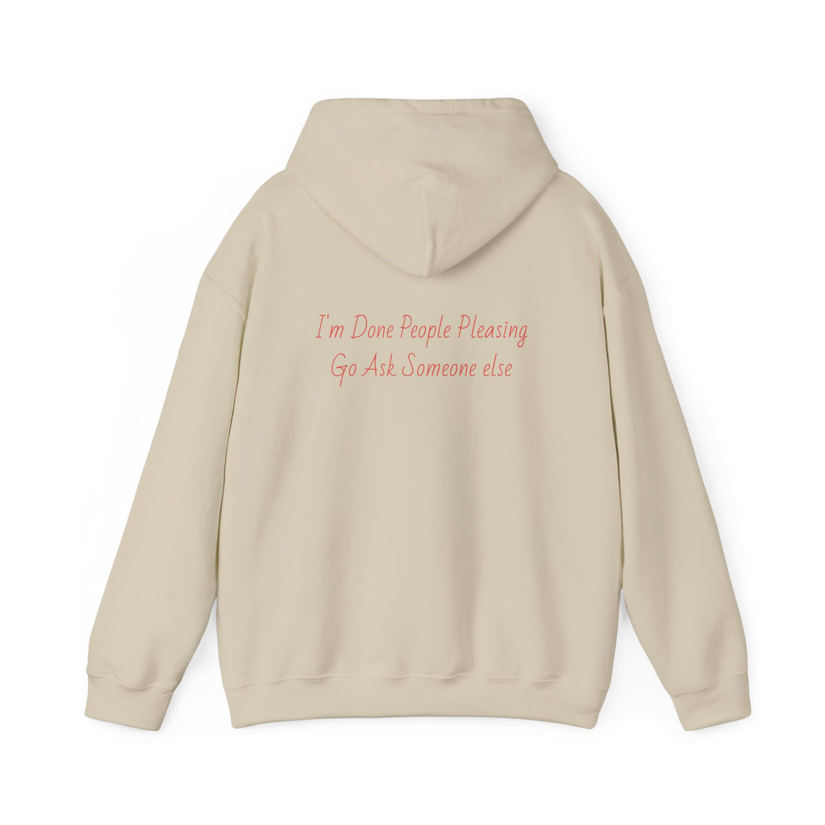 Statement Hoodie — "I'm Done People Pleasing, Go Ask Someone Else" Relaxed Pullover