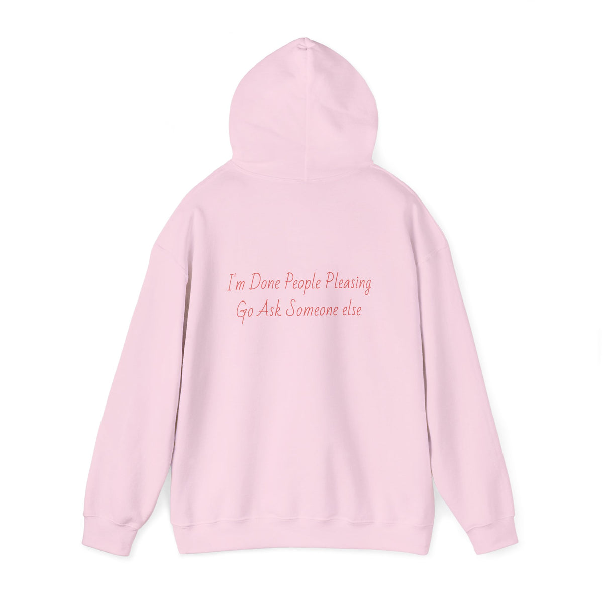 Statement Hoodie — "I'm Done People Pleasing, Go Ask Someone Else" Relaxed Pullover