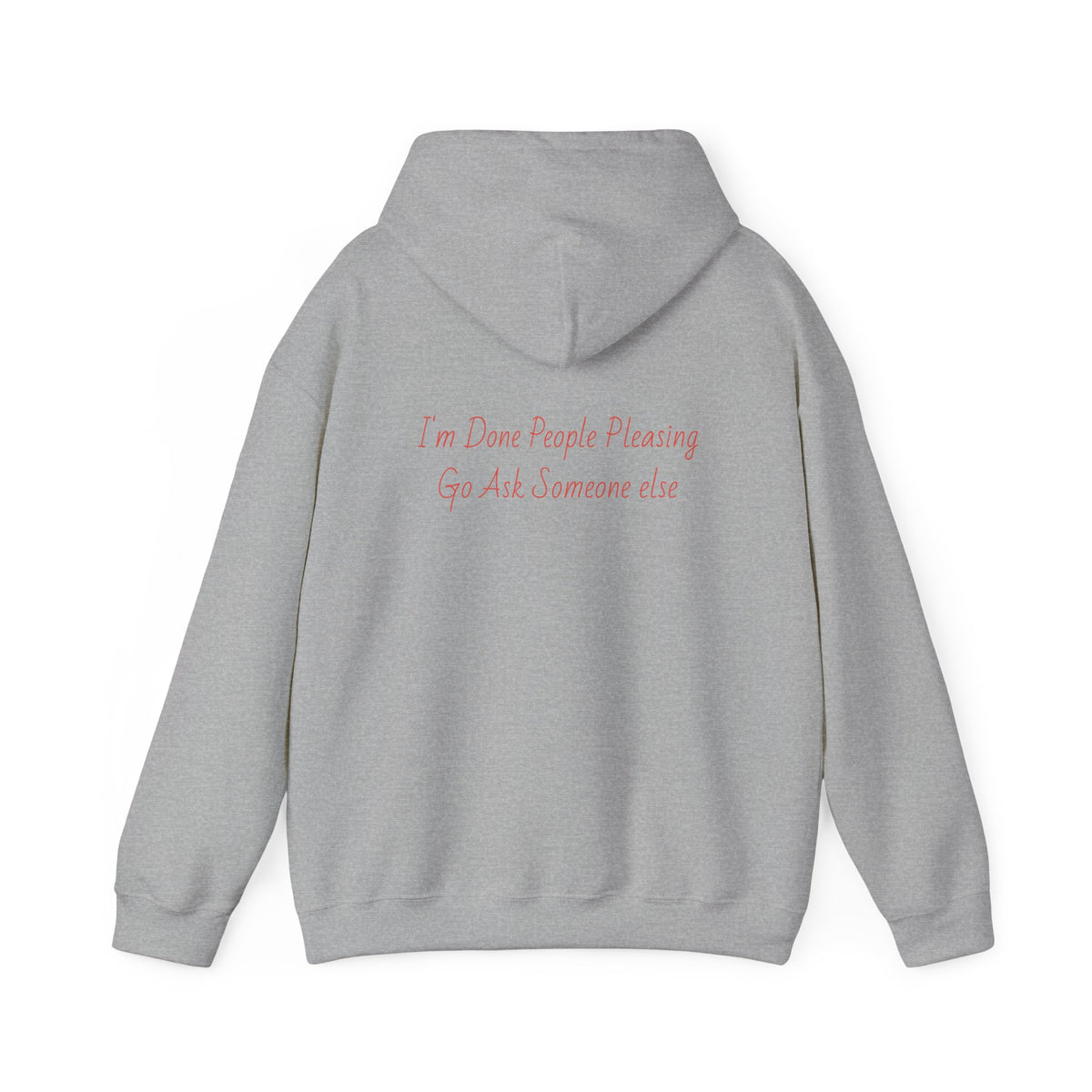 Statement Hoodie — "I'm Done People Pleasing, Go Ask Someone Else" Relaxed Pullover