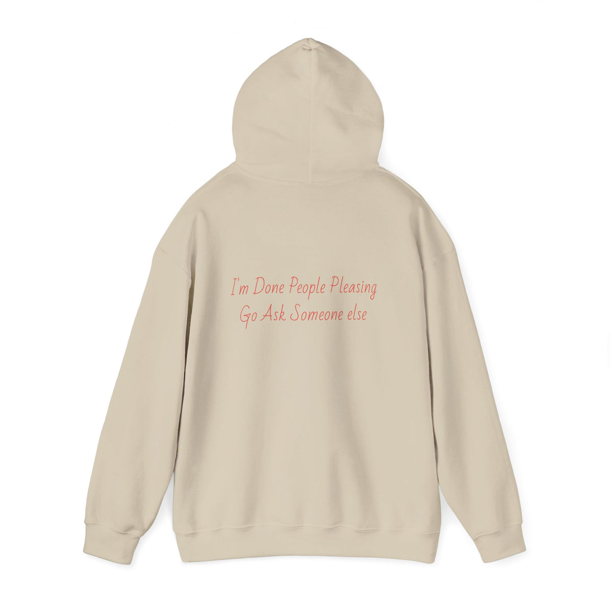 Statement Hoodie — "I'm Done People Pleasing, Go Ask Someone Else" Relaxed Pullover