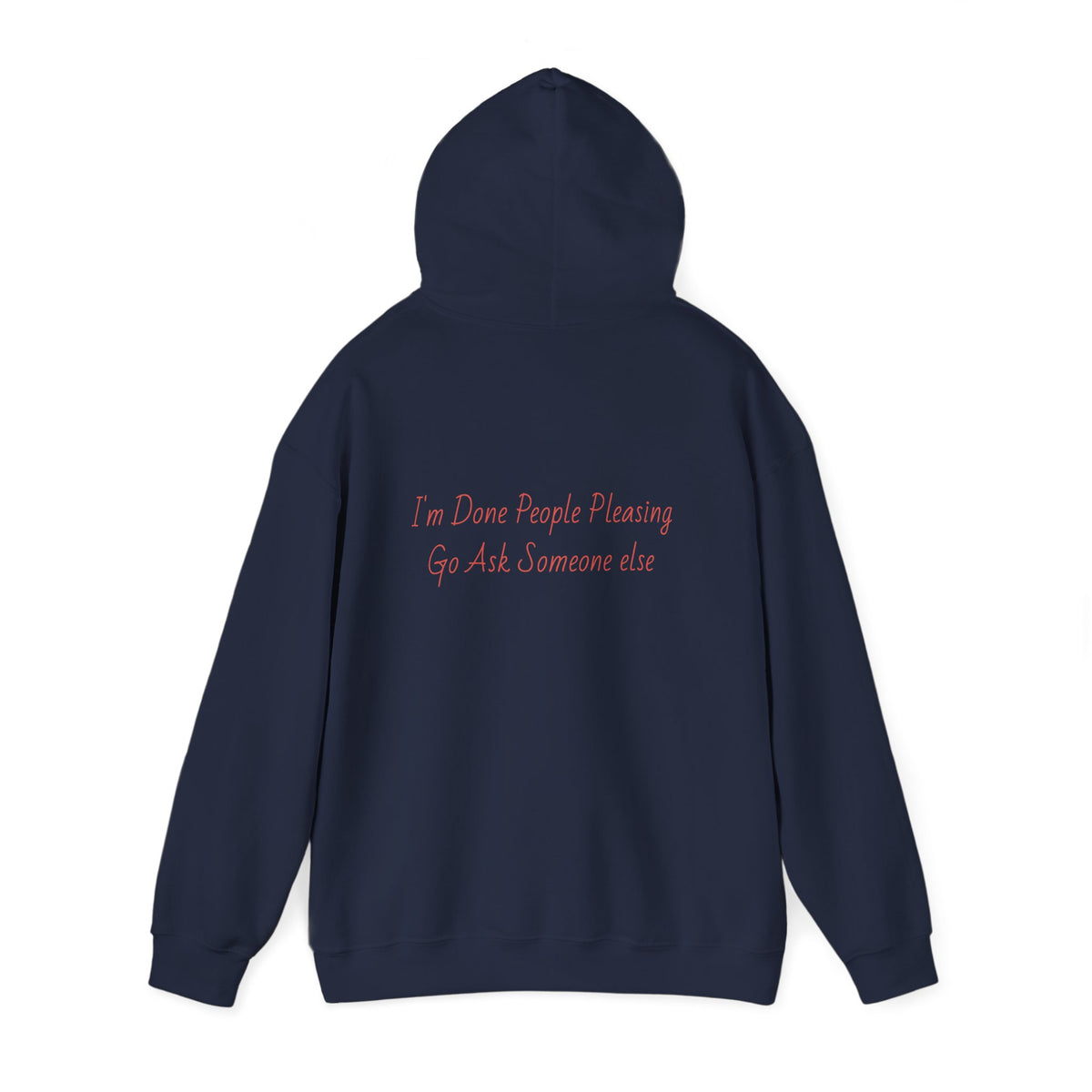 Statement Hoodie — "I'm Done People Pleasing, Go Ask Someone Else" Relaxed Pullover