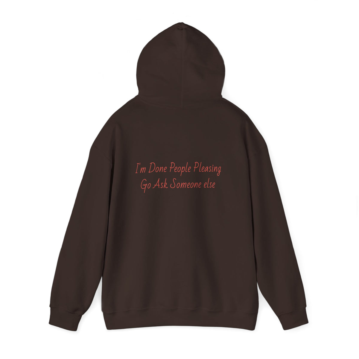 Statement Hoodie — "I'm Done People Pleasing, Go Ask Someone Else" Relaxed Pullover