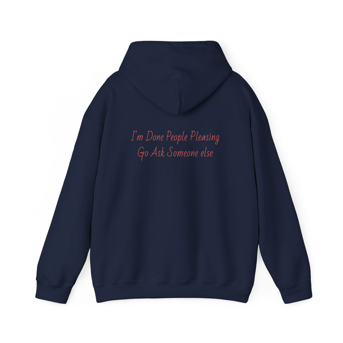 Statement Hoodie — "I'm Done People Pleasing, Go Ask Someone Else" Relaxed Pullover