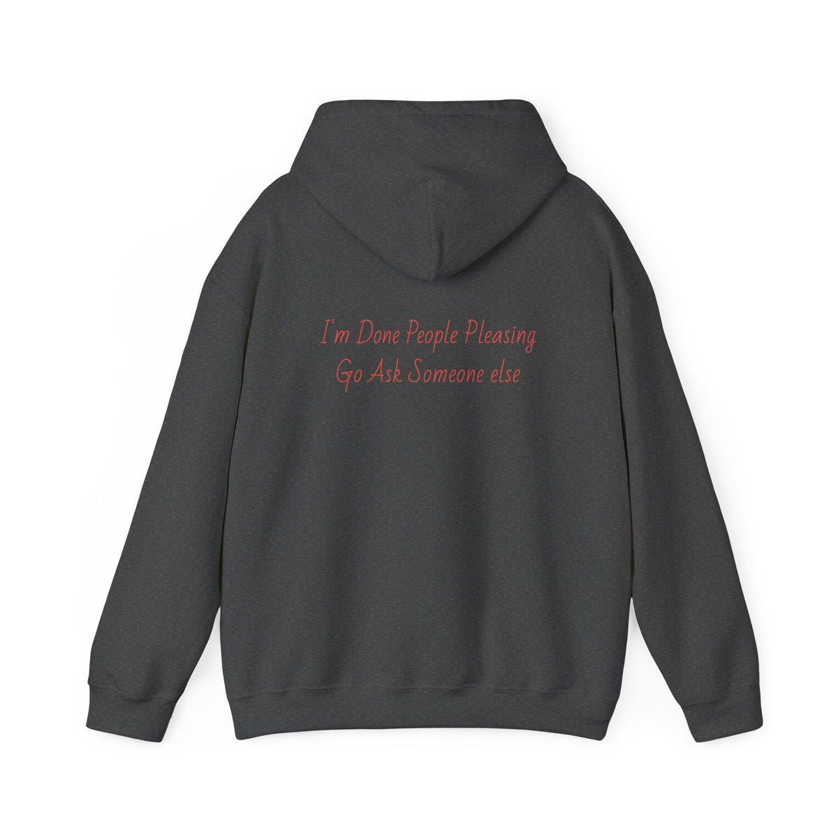 Statement Hoodie — "I'm Done People Pleasing, Go Ask Someone Else" Relaxed Pullover