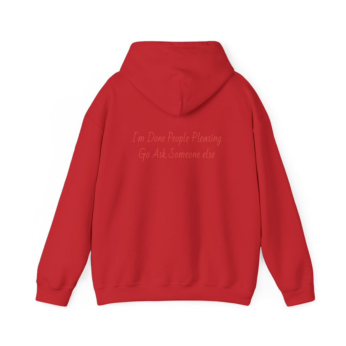 Statement Hoodie — "I'm Done People Pleasing, Go Ask Someone Else" Relaxed Pullover