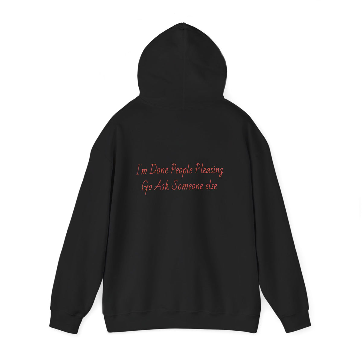 Statement Hoodie — "I'm Done People Pleasing, Go Ask Someone Else" Relaxed Pullover