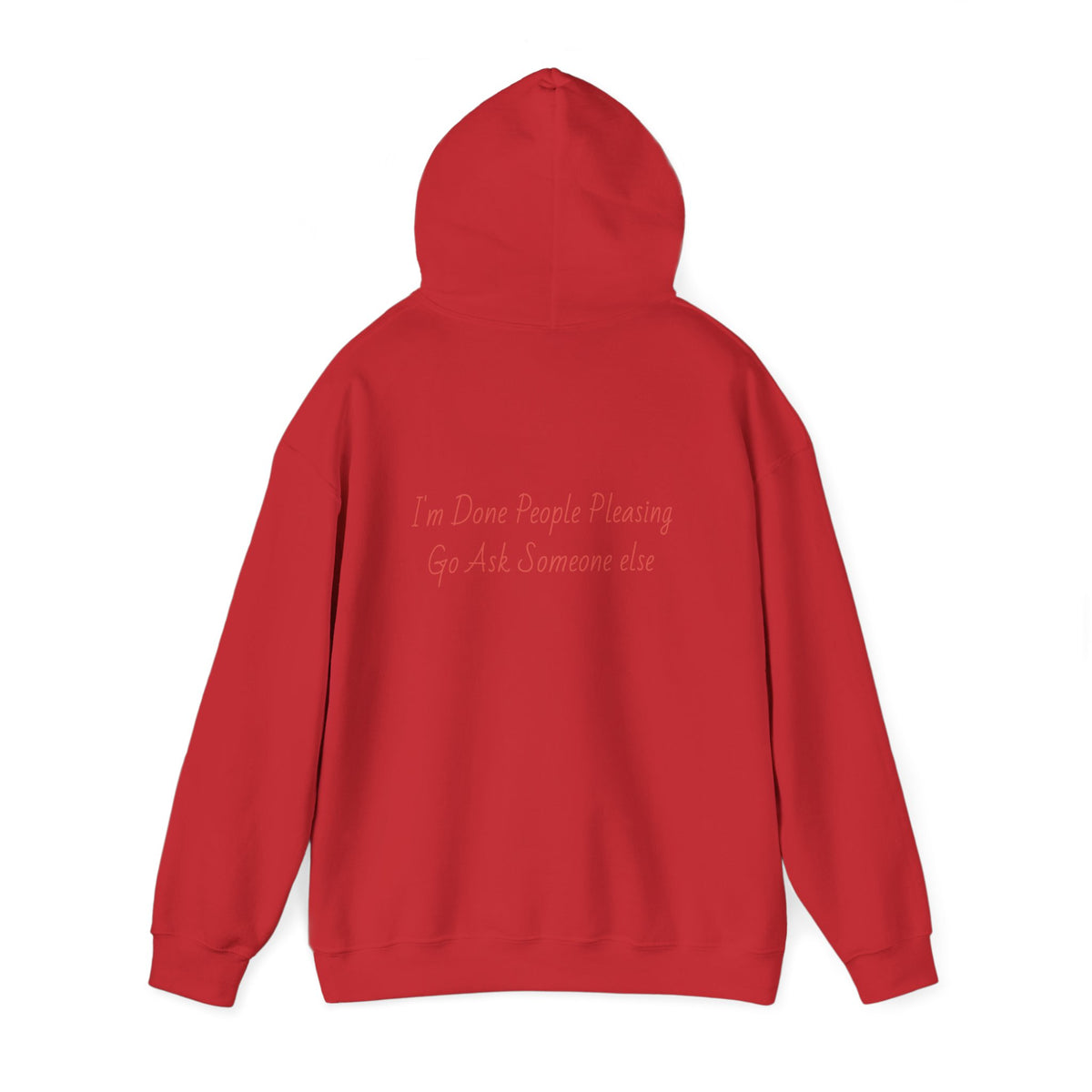 Statement Hoodie — "I'm Done People Pleasing, Go Ask Someone Else" Relaxed Pullover