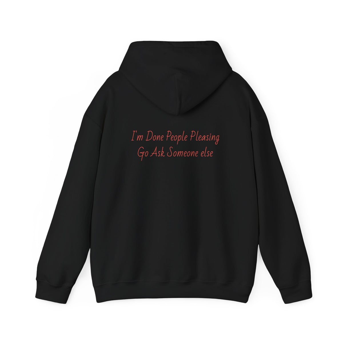 Statement Hoodie — "I'm Done People Pleasing, Go Ask Someone Else" Relaxed Pullover